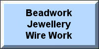 Beadwork, Jewellery & Wire Work