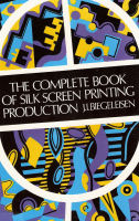 Complete Book of Silk Screen Printing Production
