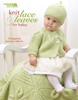 Knit Lace and Leaves for Baby by Jeannine LaRoche