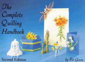 The Complete Quilling Handbook - 2nd Editon