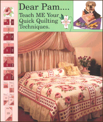 Dear Pam... Teach Me Your Quick Quilting Techniques published by Leisure Arts