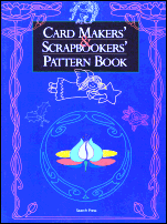 Card Makers' & Scrapbookers' Pattern Book