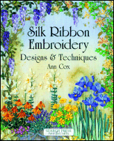 Silk Ribbon Embroidery Designs & Techniques by Ann Cox from Search Press